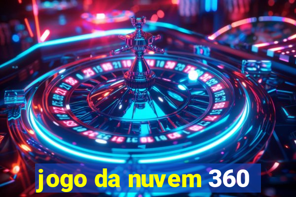 jogo da nuvem 360